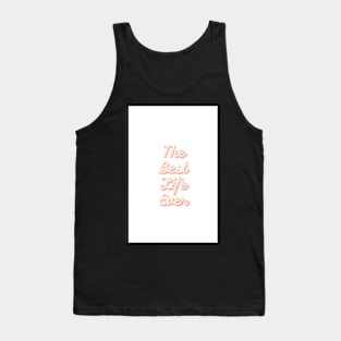 The Best Life Ever Tank Top